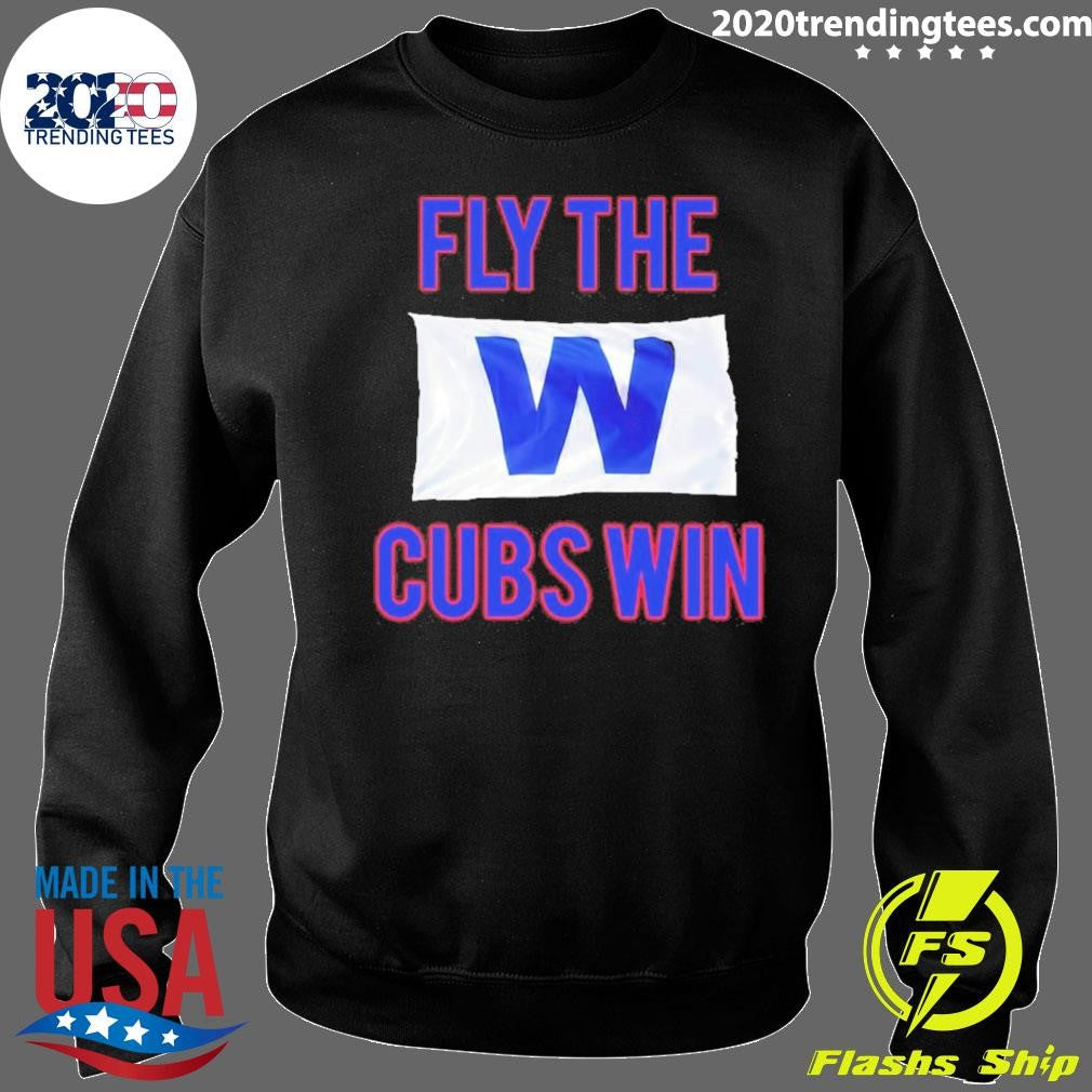 Fly The W Cubs Win Shirt