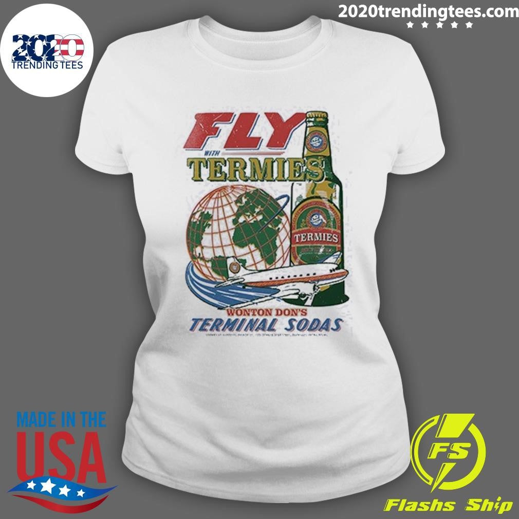 Fly with Termies Wonton Don’s Terminal Sodas Vintage Shirt