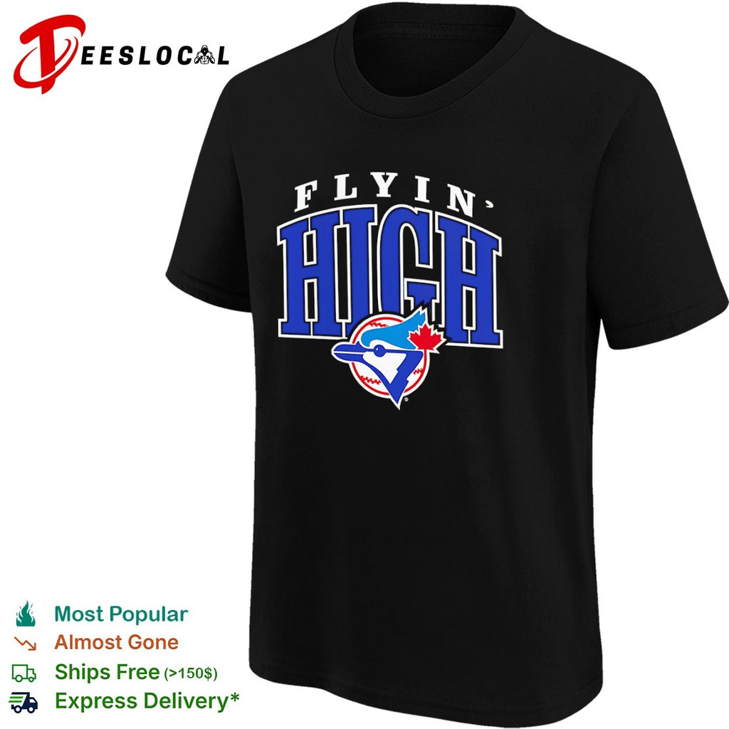 Flyin High Toronto Blue Jays MLB shirt