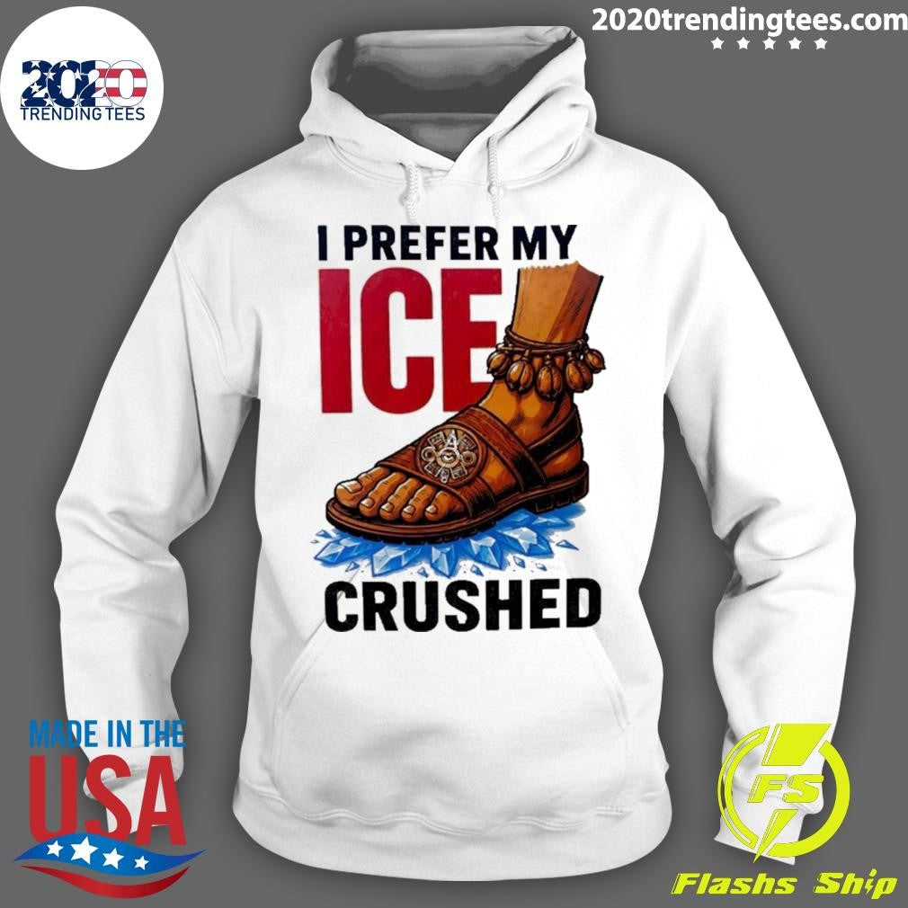 Foot Step I Prefer My Ice Crushed Shirt