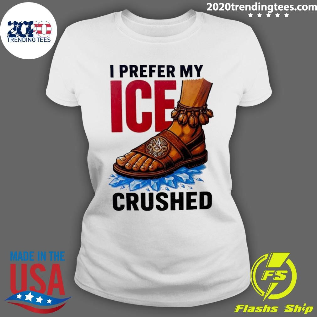 Foot Step I Prefer My Ice Crushed Shirt