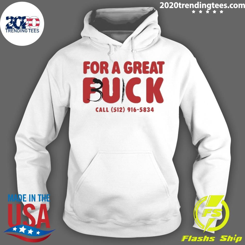 For A Great Fuck Call 512 916 5834 Shirt