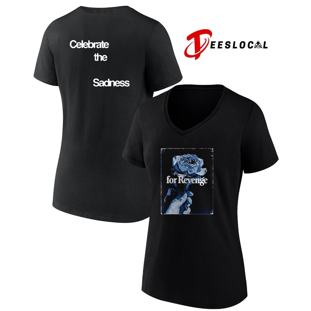 For Revenge celebrate the sadness rose graphic shirt