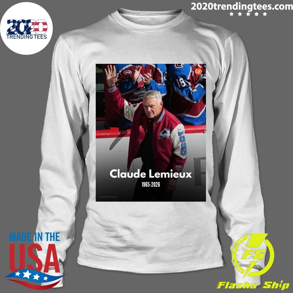 Former Avalanche Forward And Four-Time Stanley Cup Champion Claude Lemieux Has Died At The Age Of 60 Shirt