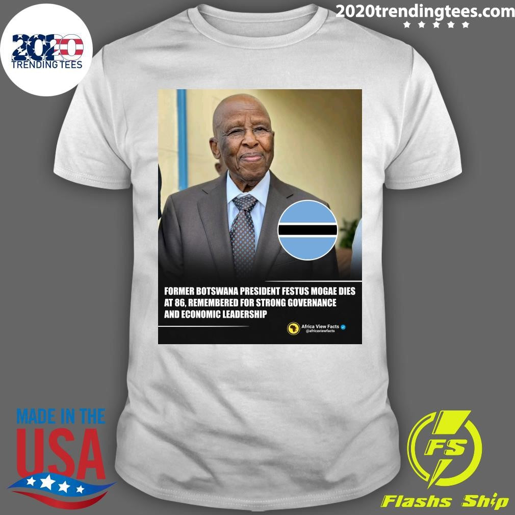 Former Botswana President Festus Mogae Has Died At The Age Of 86 Shirt