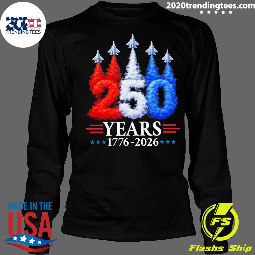 Fourth of July Jet flyover 250th Anniversary Years 1776-2026 Patriotic USA Tee Shirt