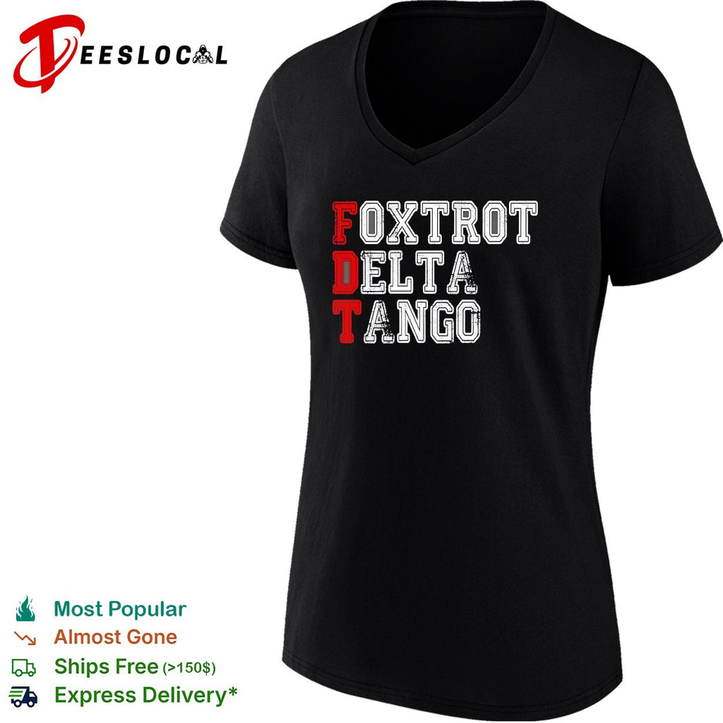 Foxtrot Delta Tango FDT Political Parody Statement Funny Acronym Slogan shirt