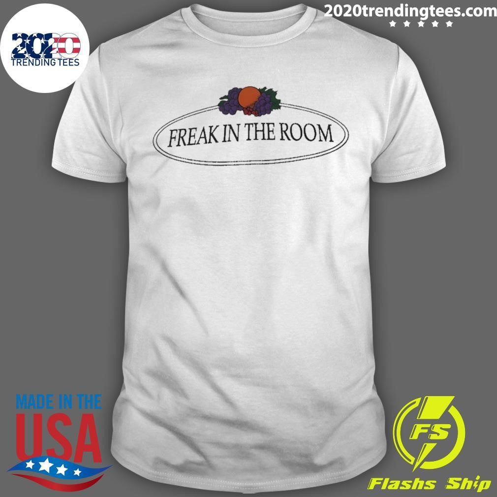 Freak In The Room Shirt