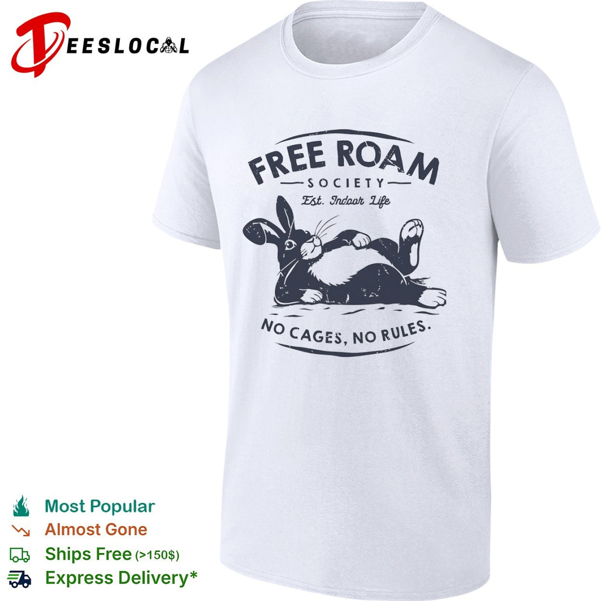 Free Roam Society Est Indoor Life No Cages No Rules rabbit pet lover shirt
