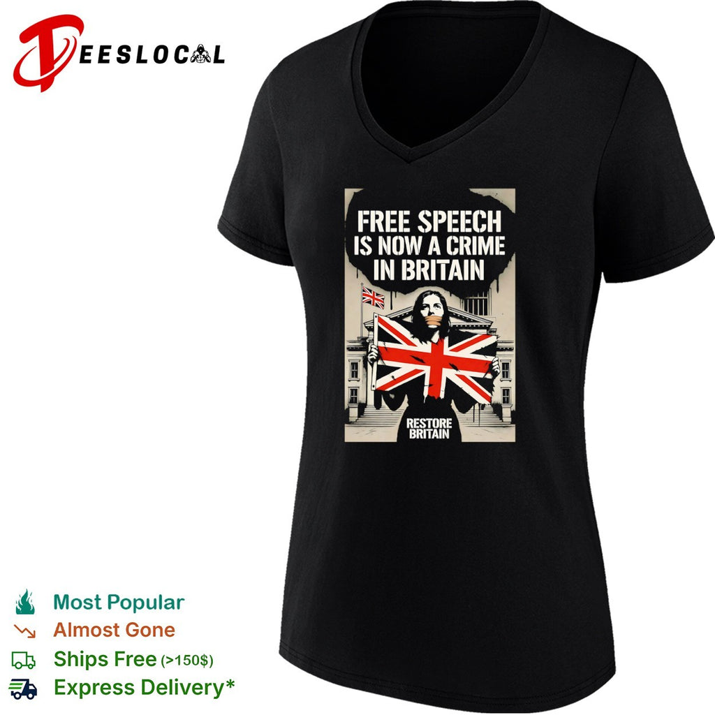 Free Speech is now a Crime in Britain Restore Britain Political Protests shirt