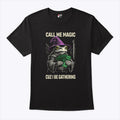 Frog Call Me Magic Cuz I Be Gathering Funny Wizard T Shirt