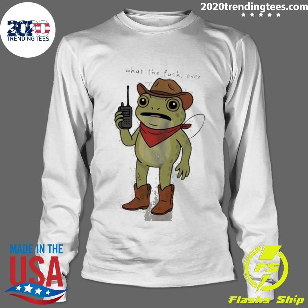 Frog Cowboy What The Fuck Over Meme Shirt