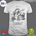Frog Gardener That’s It You’re Going In The Compost Shirt