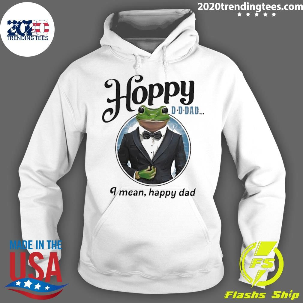 Frog Hoppy Dad I Mean Happy Day Meme Shirt
