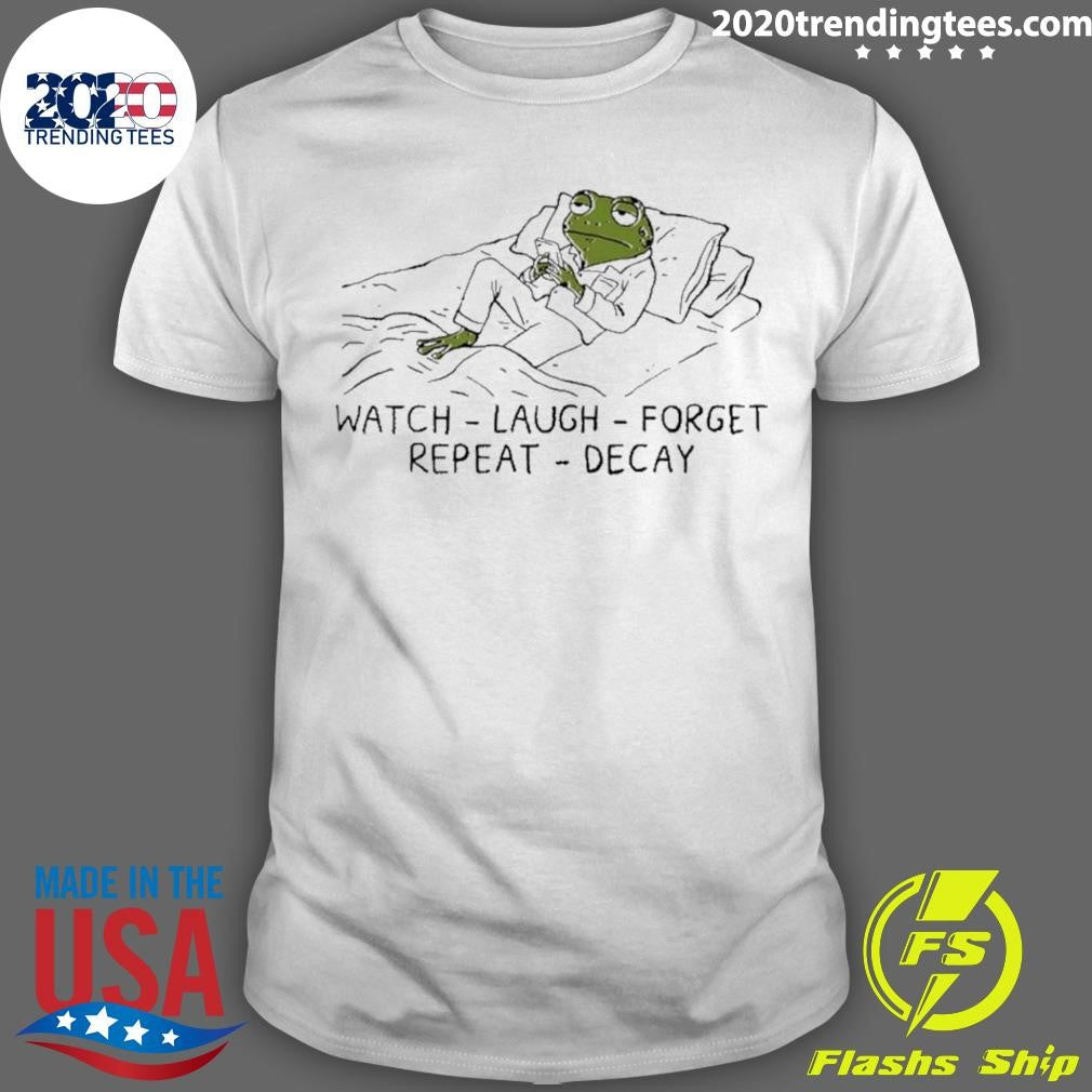 Frog Watch Laugh Forget Repeat Decay Shirt