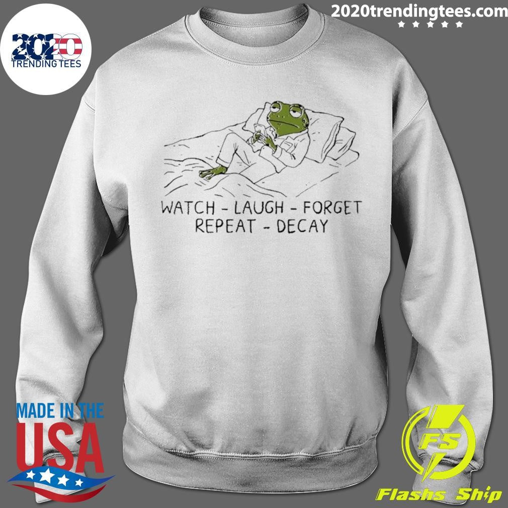 Frog Watch Laugh Forget Repeat Decay Shirt