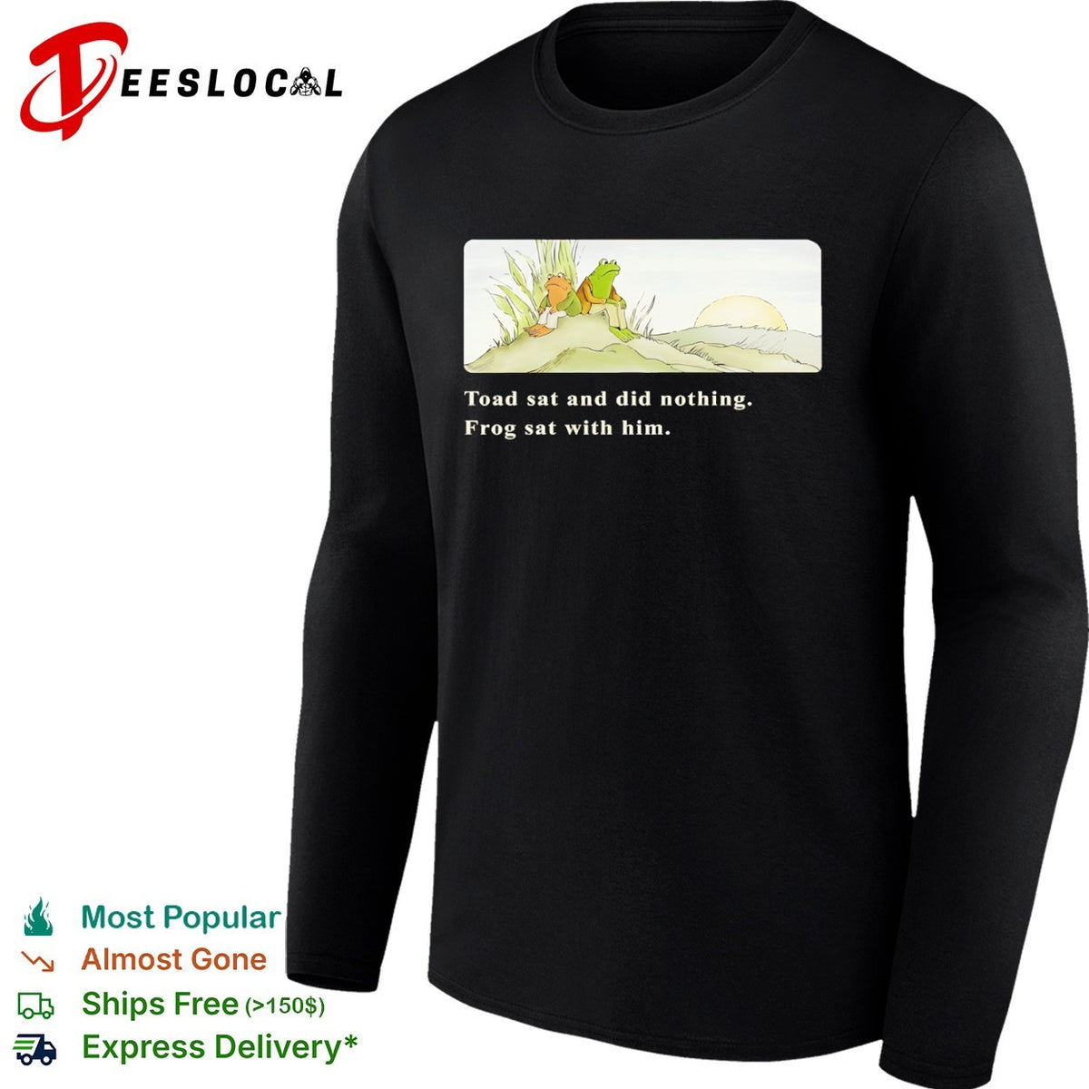 Frog and Toad sat and did nothing Frog sat with him shirt