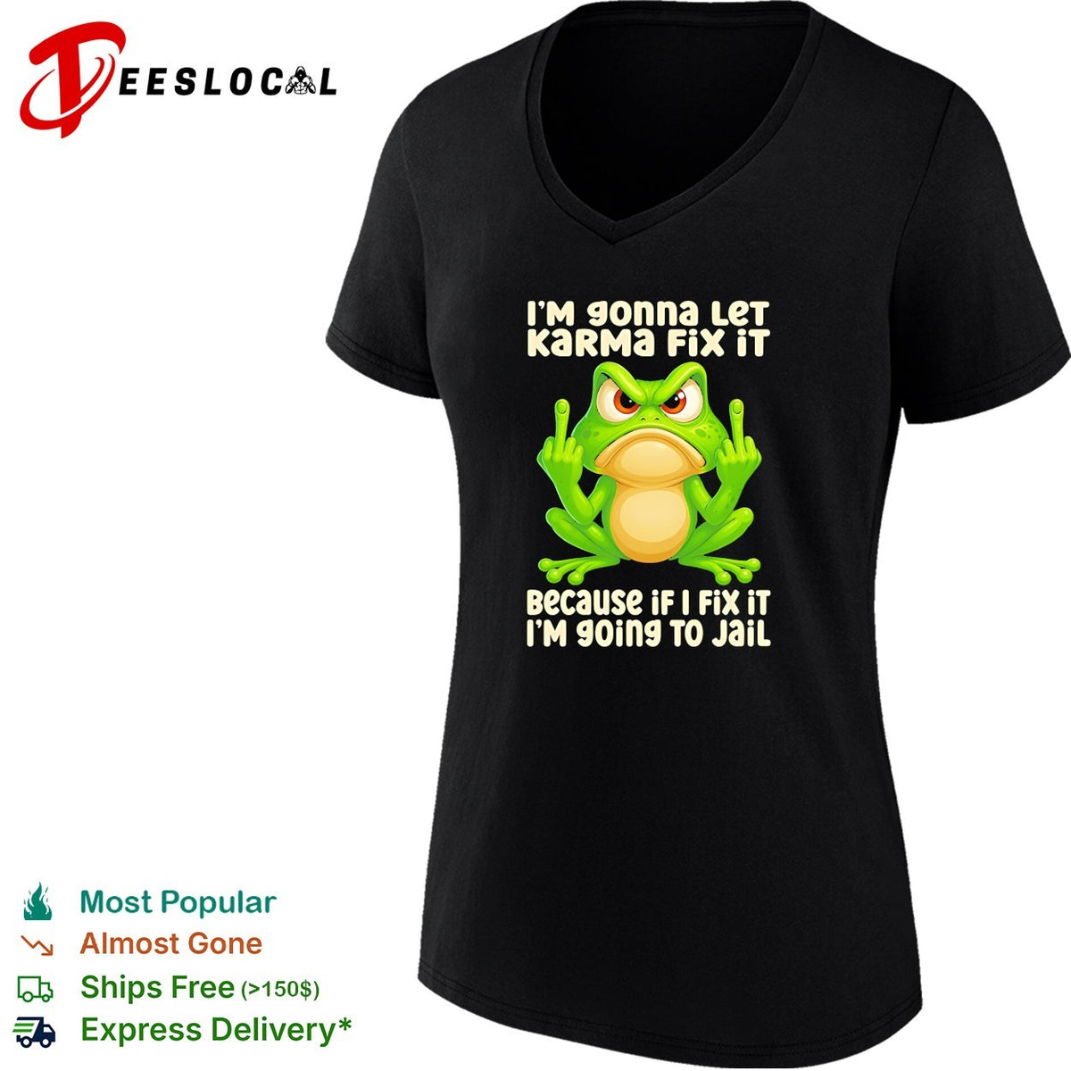 Frog middle finger I’m gonna let karma fix it because if I fix it I’m 90ing to jail shirt