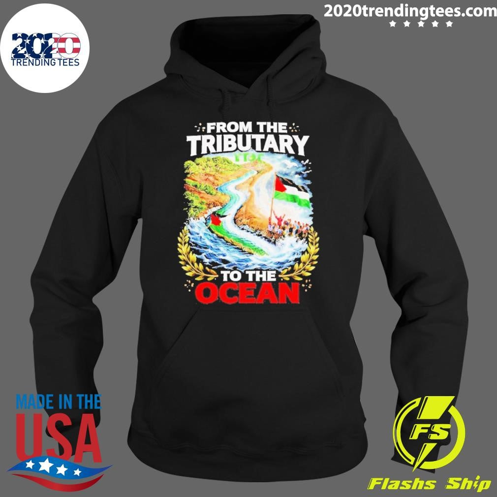 From The Tributary To The Ocean Palestine Shirt