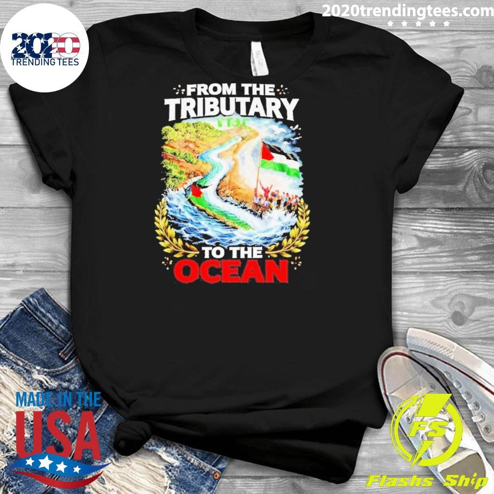 From The Tributary To The Ocean Palestine Shirt