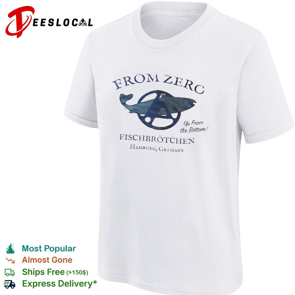 From Zero Up From the Bottom Fischbrotchen Hamburg Germany Anarchy Fish shirt