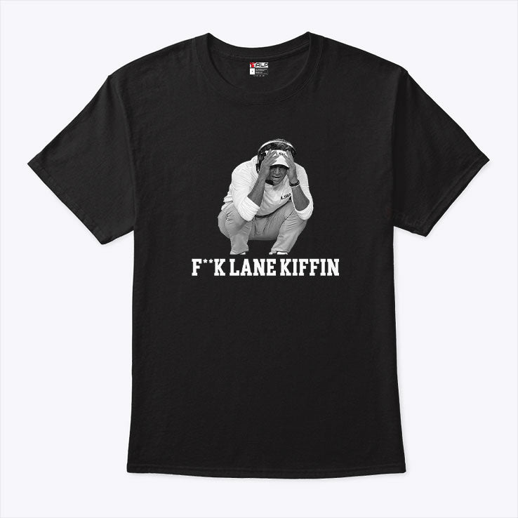 Fuck Lane Kiffin T Shirt