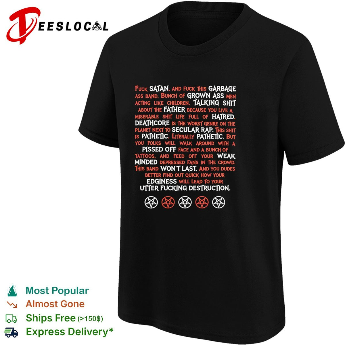 Fuck Satan and this garbage ass band shirt