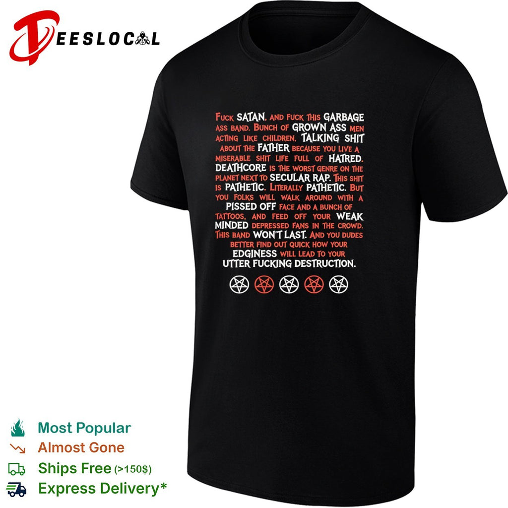 Fuck Satan and this garbage ass band shirt