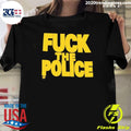 Fuck The Police 2026 Shirt