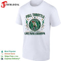 Full Throttle like Papa and Grandpa Boston Celtics logo basketball shirt
