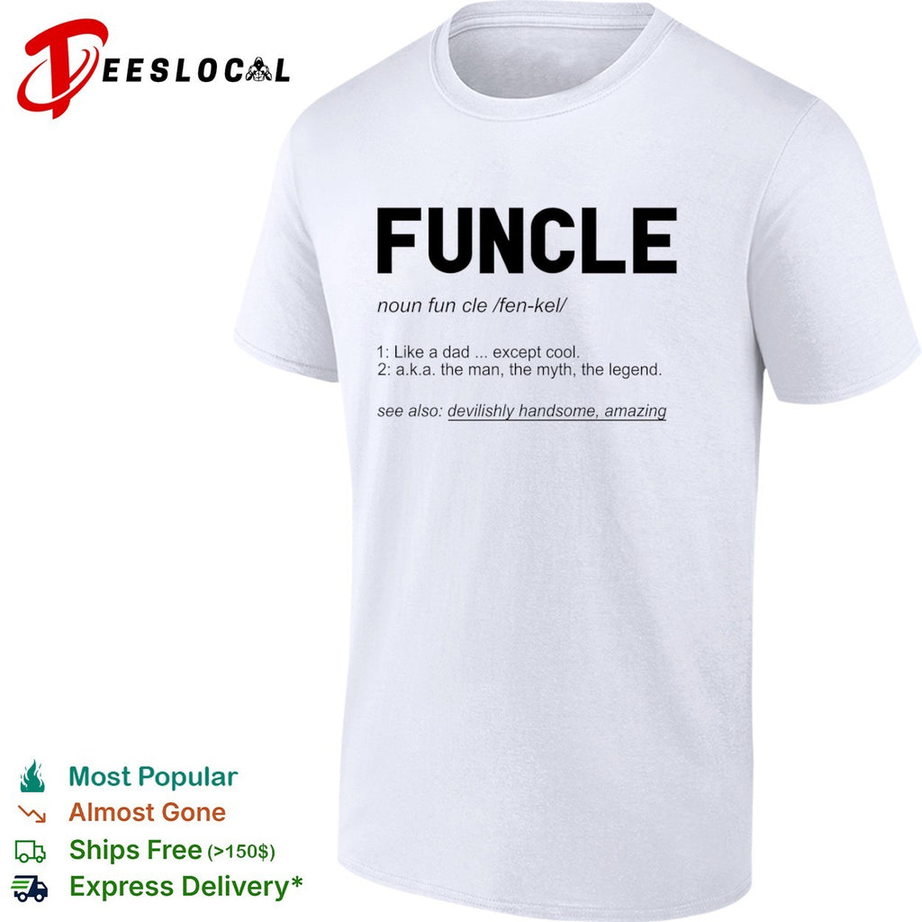 Funcle like a dad except cool definition shirt