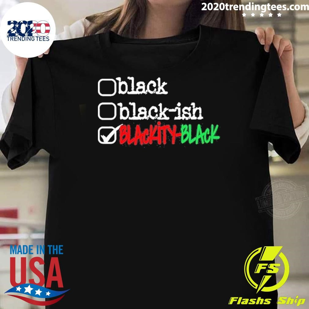 Funny Black Black Ish Blackity Black Gaphic Shirt