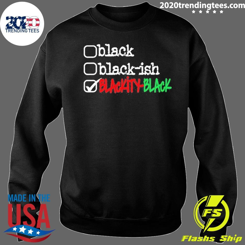 Funny Black Black Ish Blackity Black Gaphic Shirt