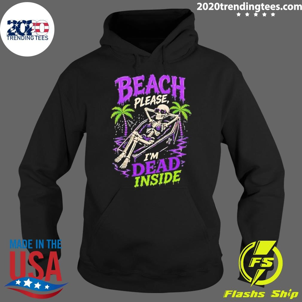 Funny Skeleton Relax Beach Please I’m Dead Inside Summer Shirt