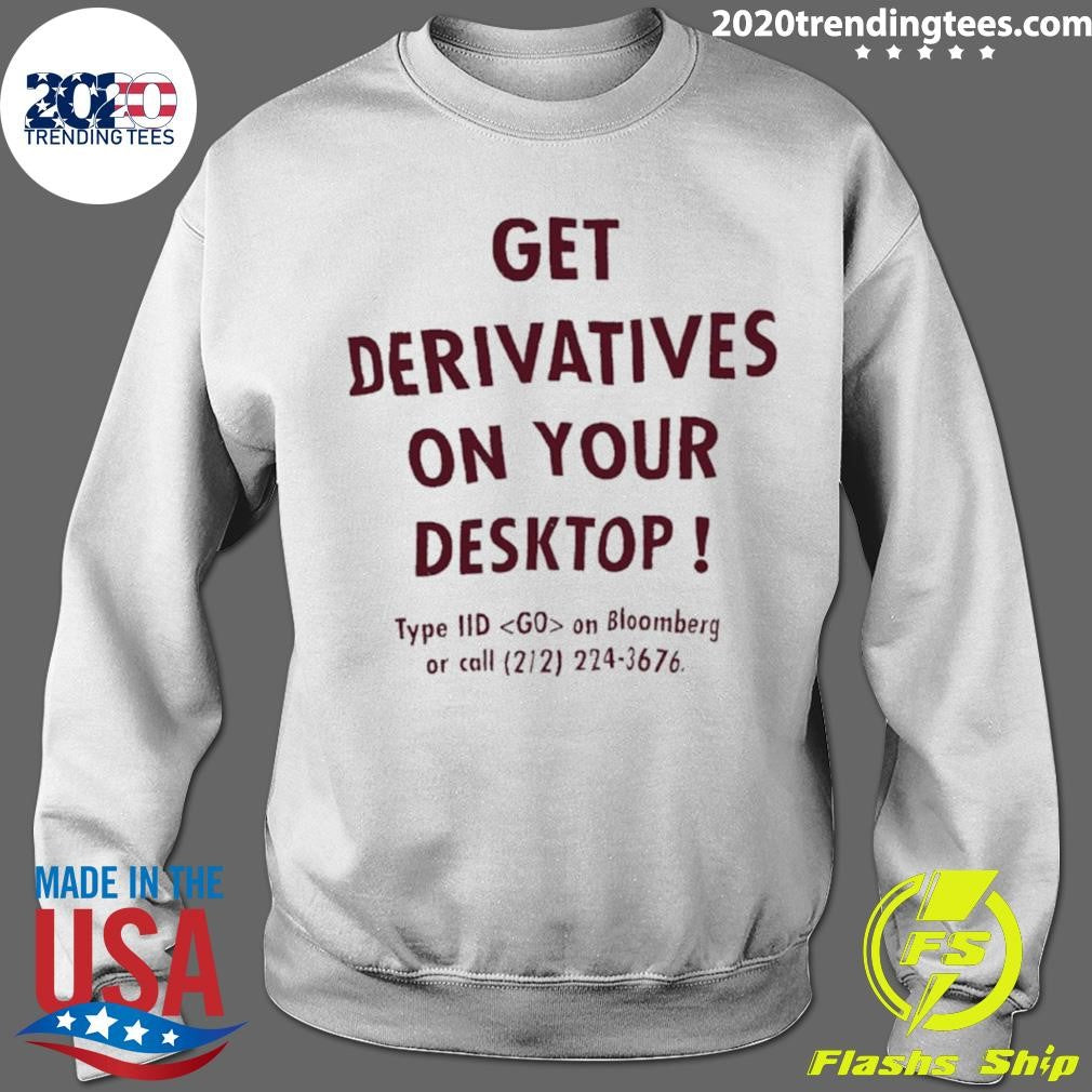 Get Derivatives On Your Desktop Shirt