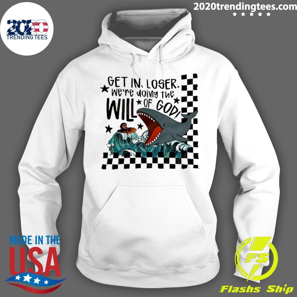 Get In Loser Will Of God Whale Cartoon Shirt