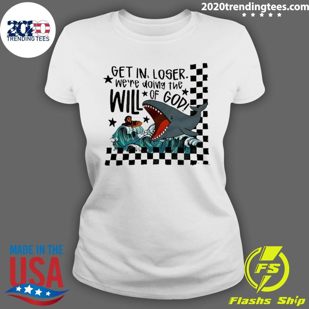 Get In Loser Will Of God Whale Cartoon Shirt
