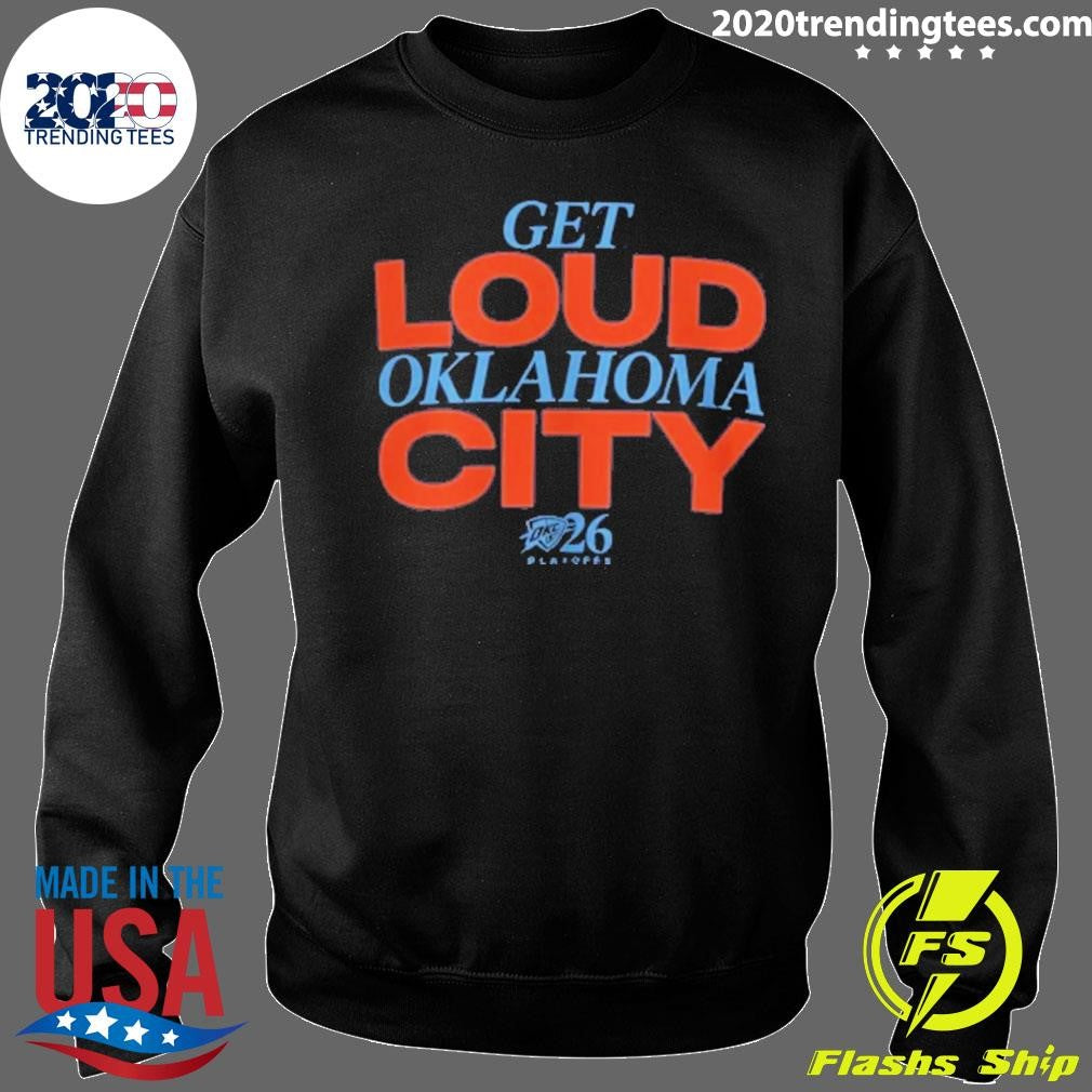 Get Loud Oklahoma City Playoffs 2026 Shirt