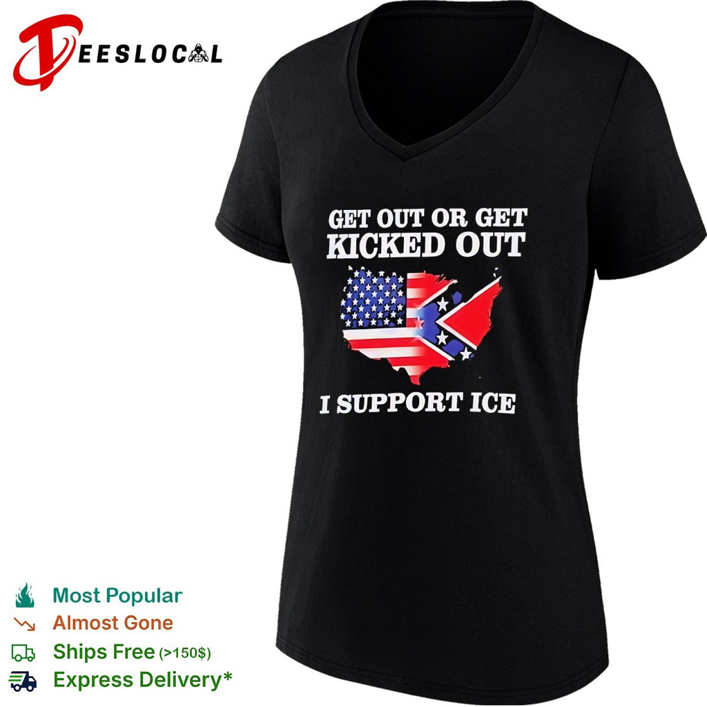 Get out or get kicked out I support ice United States flag shirt