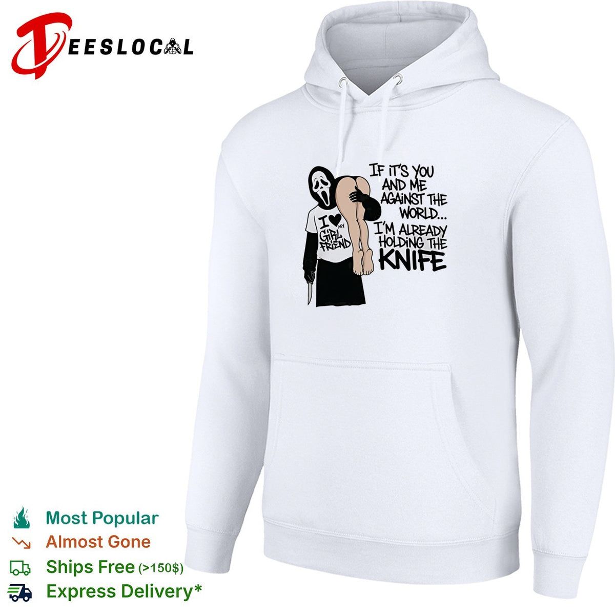 Ghost I love my girl friend if it’s you and me against the world I’m already holding the knife shirt