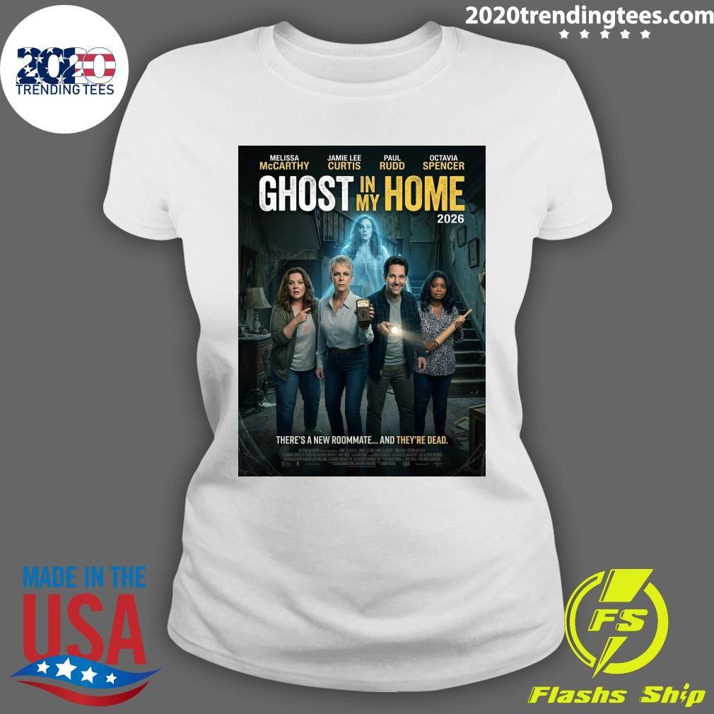 Ghost In My Home 2026 There’s A New Roommate and They’re Dead Shirt