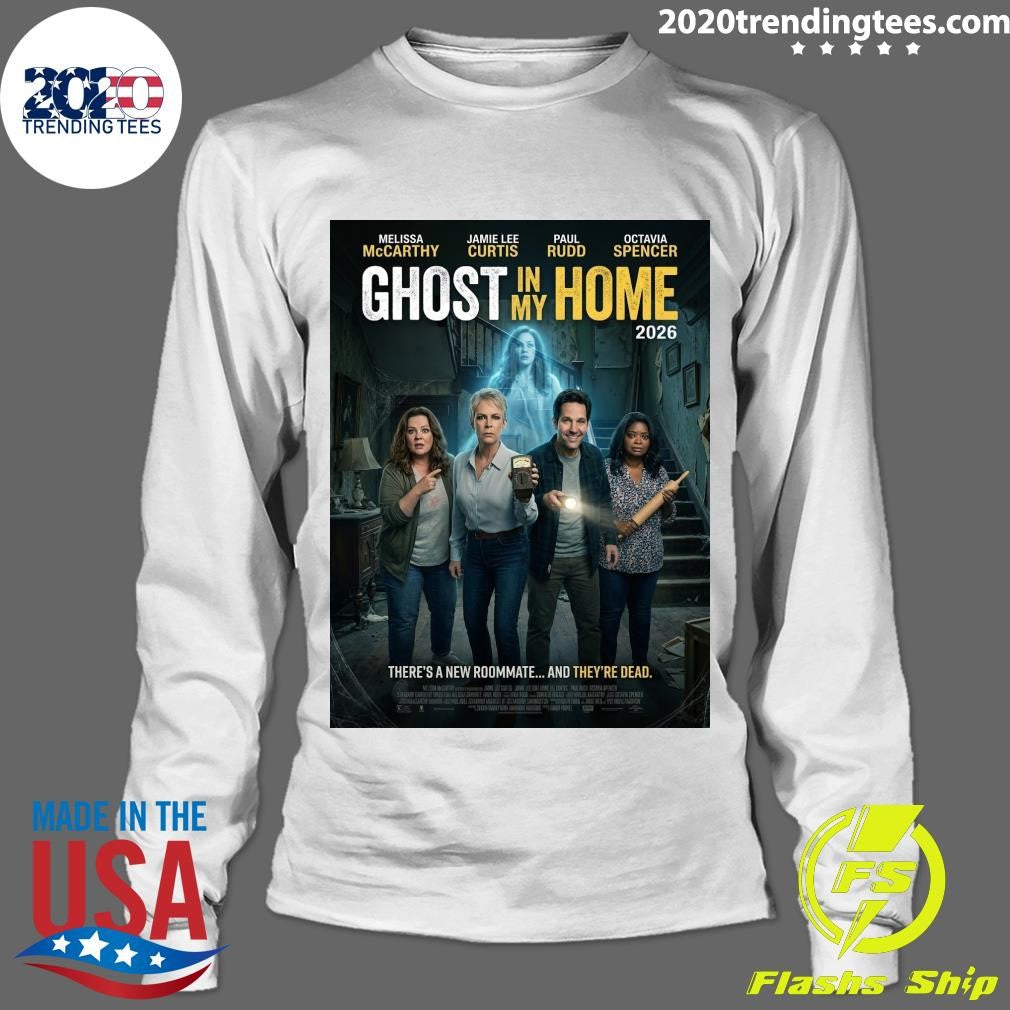 Ghost In My Home 2026 There’s A New Roommate and They’re Dead Shirt