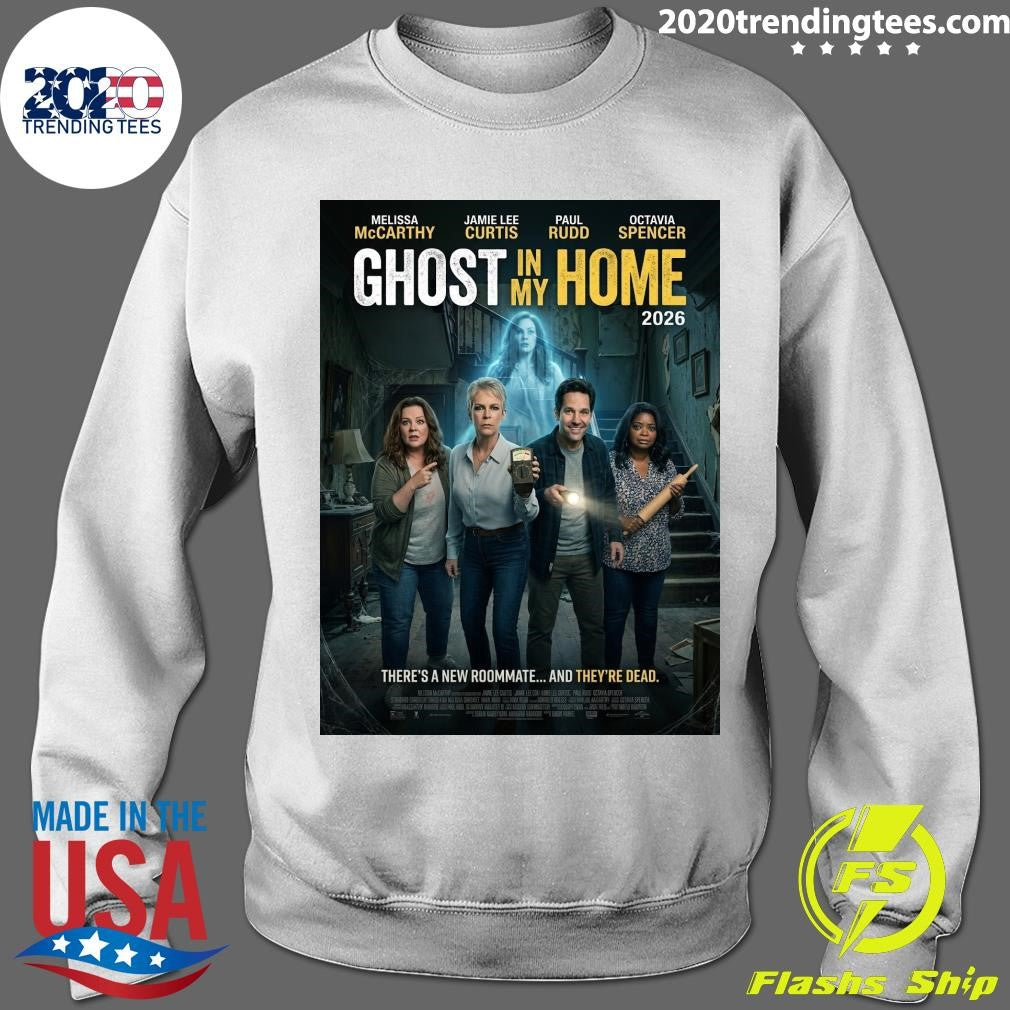 Ghost In My Home 2026 There’s A New Roommate and They’re Dead Shirt