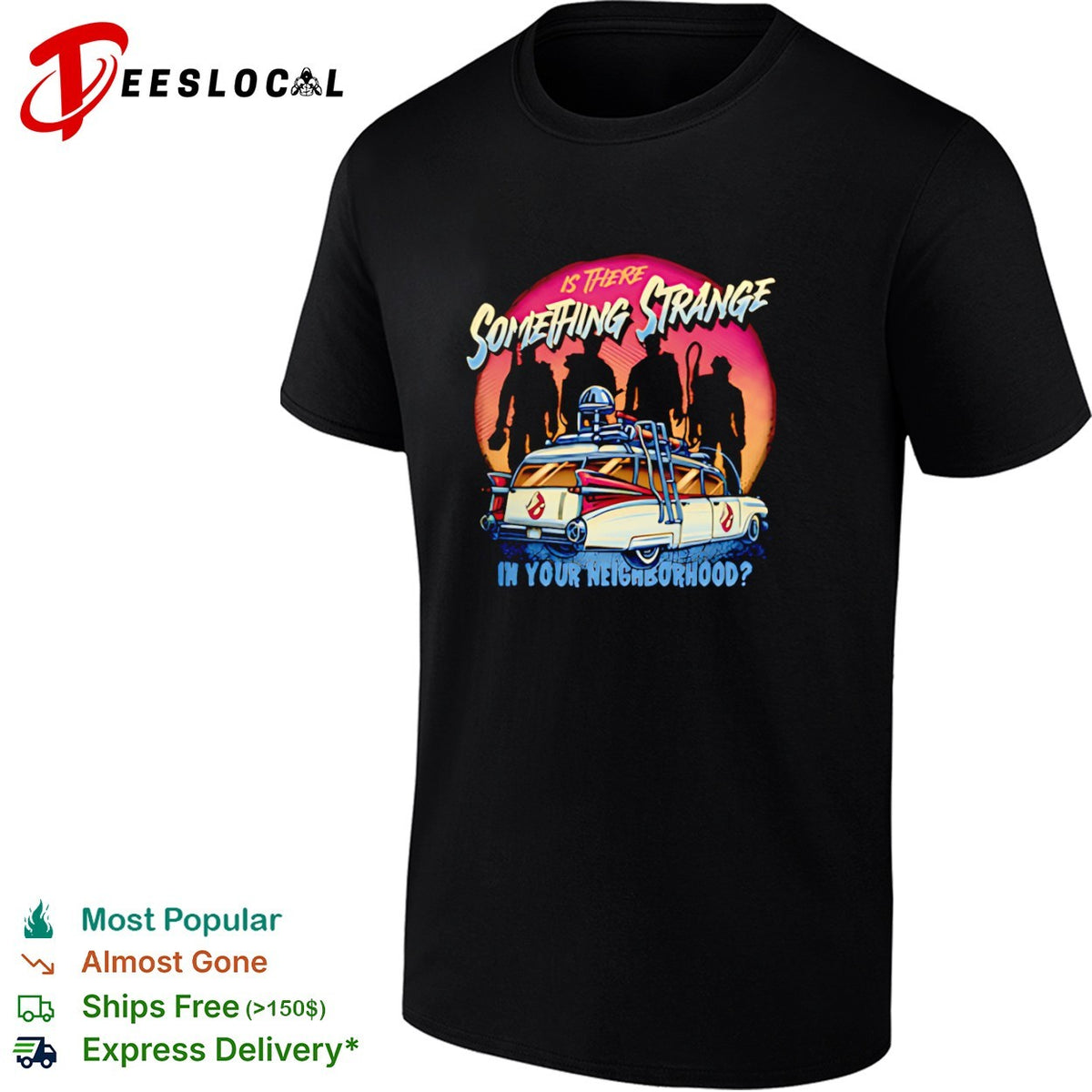 Ghostbusters Ecto 1 Is There Something Strange in Your Neighborhood shirt