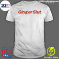 Ginger Slut Text Shirt