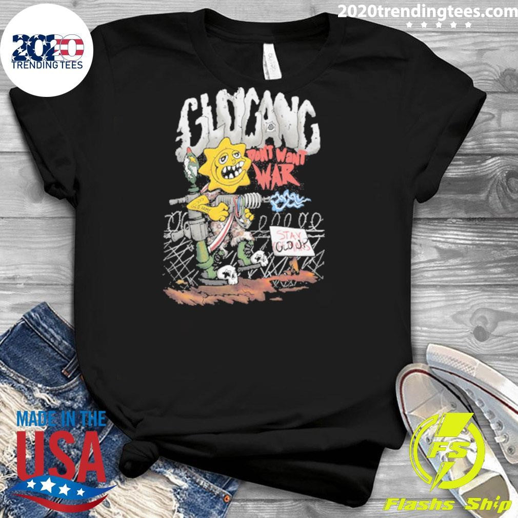 Glo Gang Don’t Want War Stay Glo Up Tee Shirt