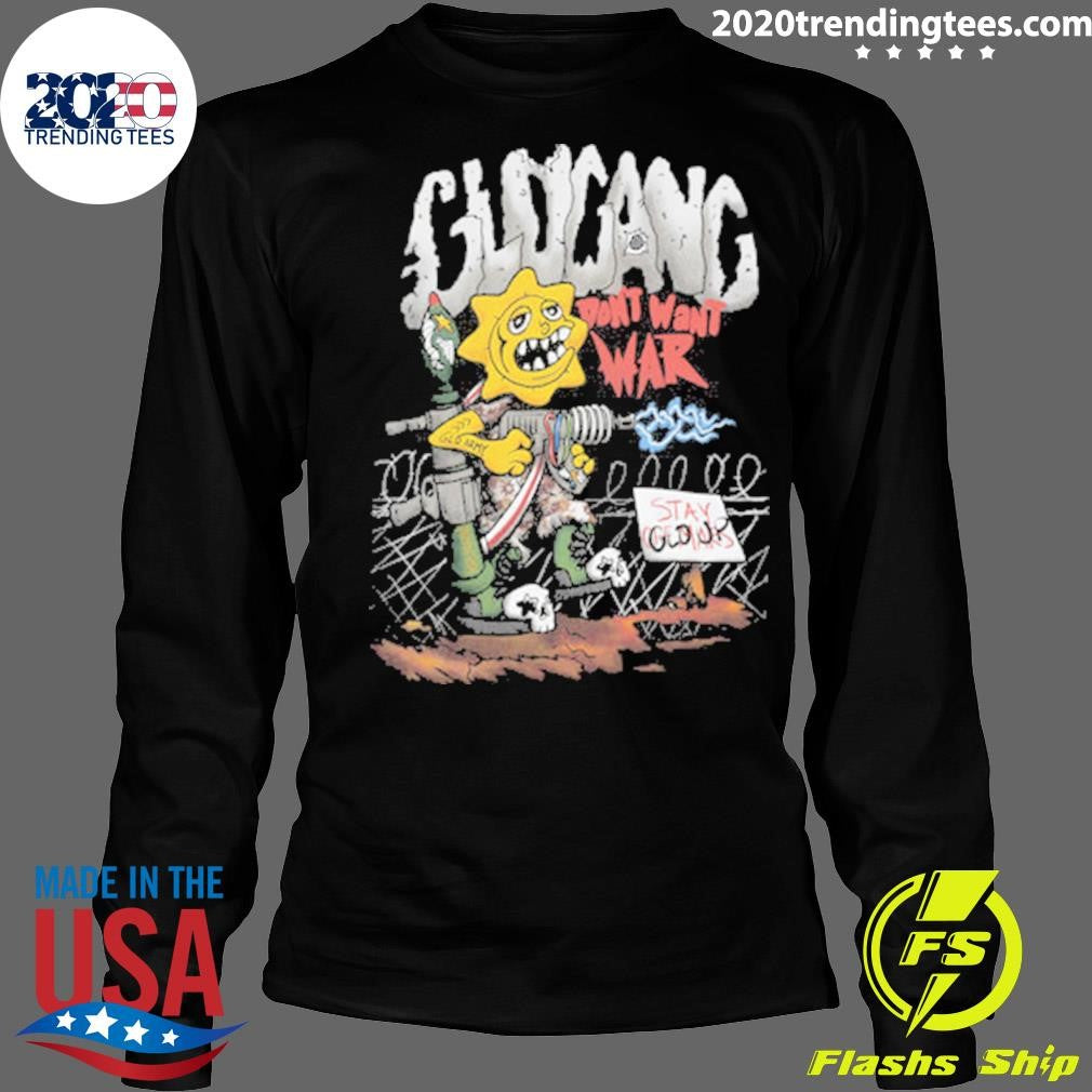 Glo Gang Don’t Want War Stay Glo Up Tee Shirt