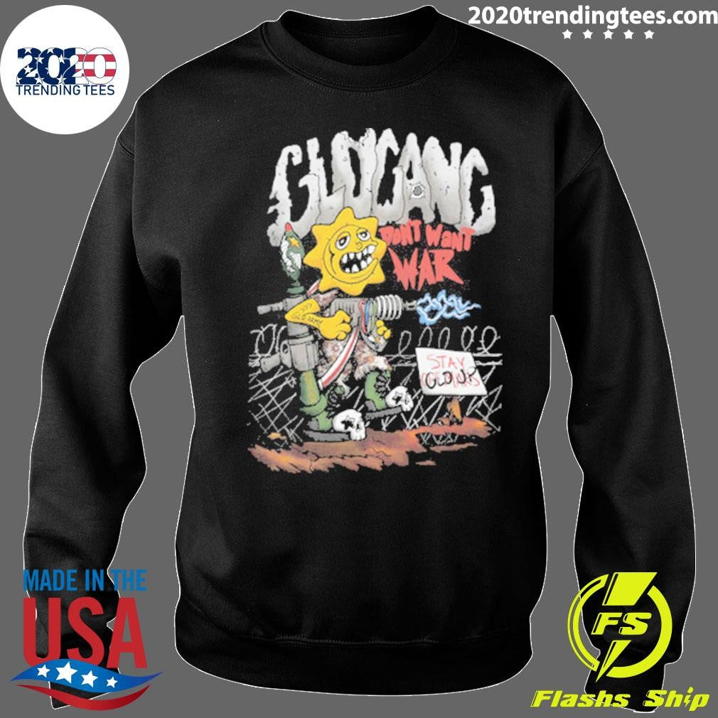 Glo Gang Don’t Want War Stay Glo Up Tee Shirt