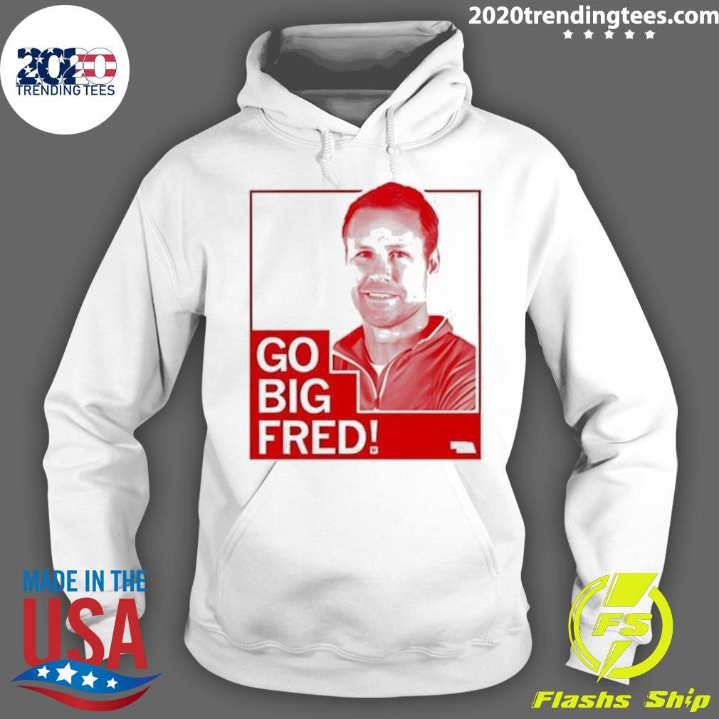 Go Big Fred 2026 Tee Shirt