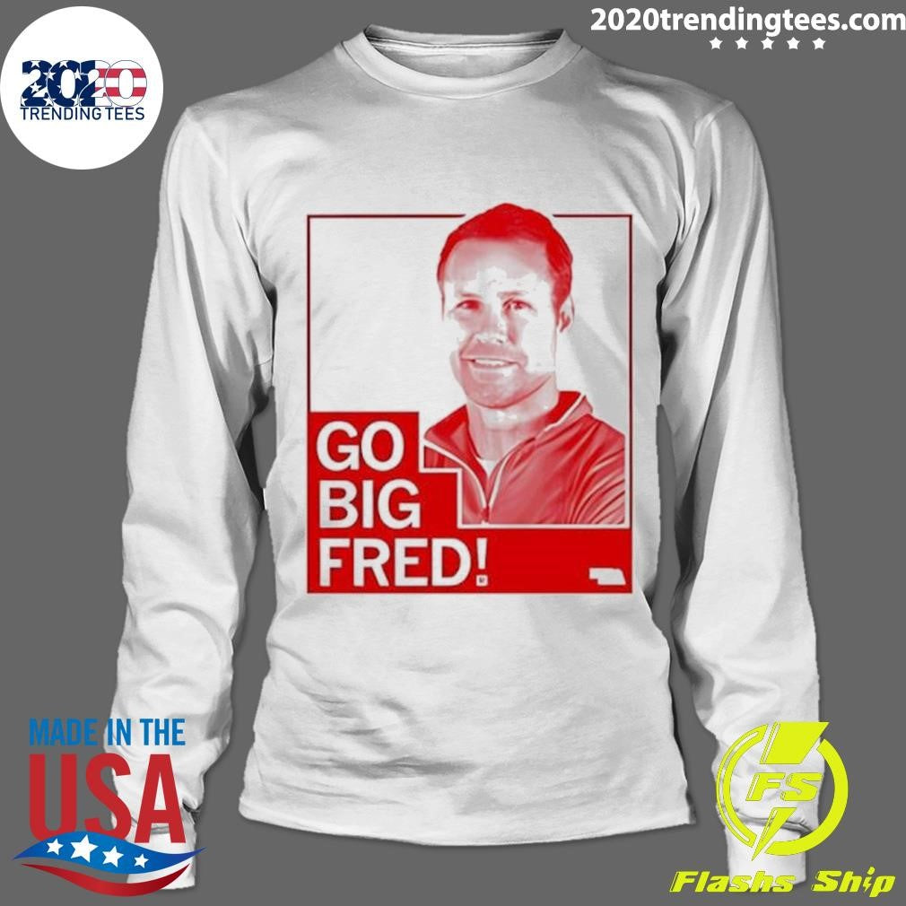 Go Big Fred 2026 Tee Shirt